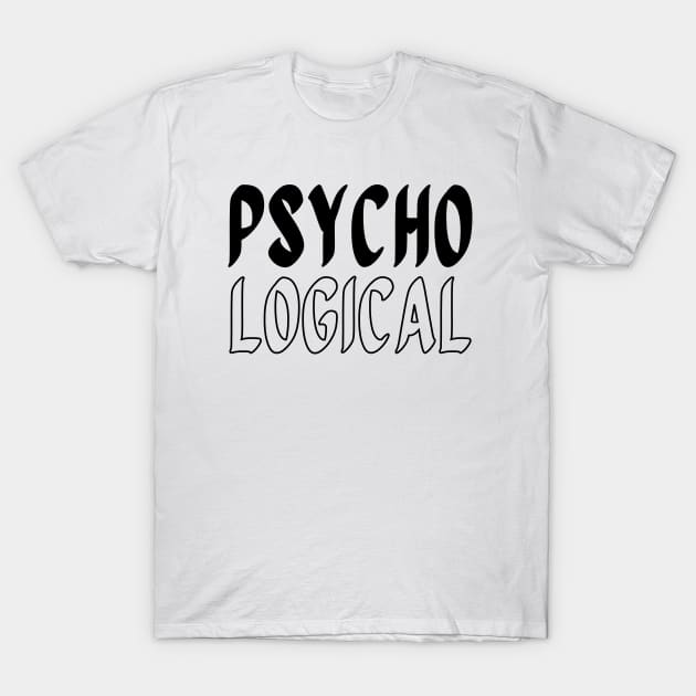 Psycho and Logical in Black - Psychological T-Shirt by The Night Owl's Atelier